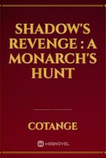 Shadow's revenge : A Monarch's Hunt