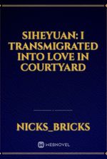 siheyuan: I transmigrated into love in courtyard