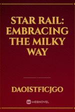 Star Rail: Embracing the Milky Way