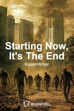 Starting Now, It's The End (Zombie Apocalypse)