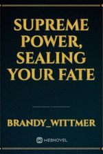Supreme Power, Sealing Your Fate