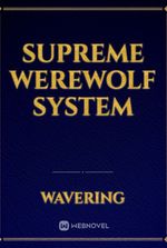 SUPREME WEREWOLF SYSTEM
