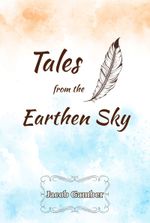 Tales from the Earthen Sky