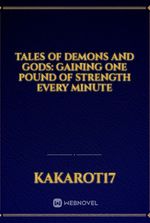 Tales of Demons and Gods: Gaining one pound of strength every minute