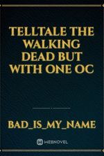 TellTale The Walking Dead But With One OC