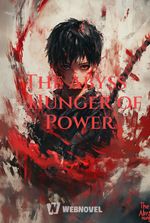 The Abyss Hunger of Power