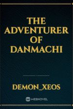 The Adventurer of Danmachi