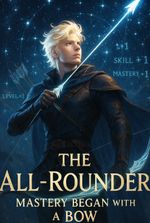 The All-Rounder: Mastery Began with a Bow