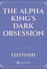 THE ALPHA KING'S DARK OBSESSION