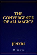 The Convergence of All Magics