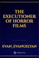 The Executioner of Horror Films