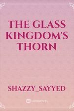 The Glass Kingdom's Thorn