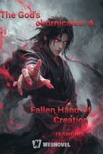 The God's chornicales: A Fallen Hand Of Creation