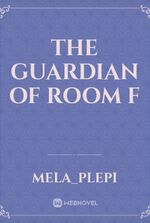 The Guardian of Room F