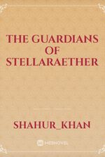 The Guardians Of Stellaraether