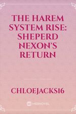 THE HAREM SYSTEM RISE: SHEPERD NEXON'S RETURN