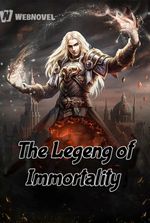 The Legend of Immortality
