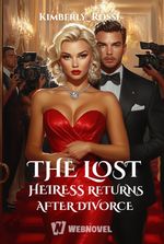 THE LOST HEIRESS RETURNS AFTER DIVORCE