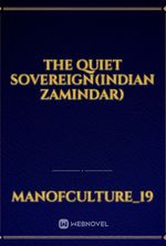 The Quiet Sovereign(Indian Zamindar)