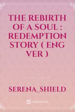 The Rebirth of a soul : Redemption Story ( eng ver )