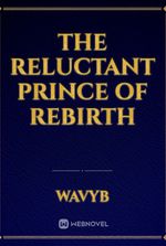 the reluctant prince of rebirth