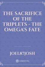 The Sacrifice of the Triplets - The Omega's Fate