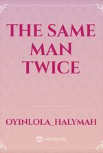 The same man twice