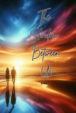 THE SHADOW BETWEEN US
