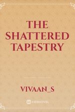 The Shattered Tapestry