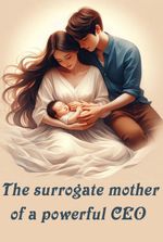 The surrogate mother of a powerful CEO