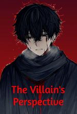 The Villain’s Perspective