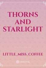 Thorns and starlight