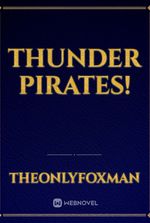thunder pirates!
