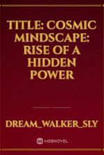 Title: Cosmic Mindscape: Rise of a Hidden Power