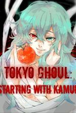 Tokyo Ghoul: Starting with Kamui!
