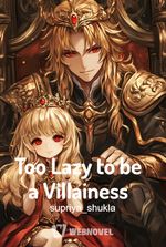 Too Lazy to be a Villainess
