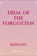 Trial Of The Forgotten