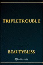 TripleTrouble