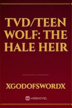 TVD/Teen Wolf: The Hale Heir