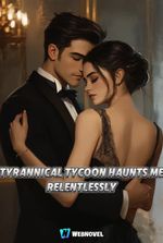 Tyrannical Tycoon Haunts Me Relentlessly