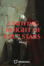 UNDYING KNIGHT OF THE 7 STARS