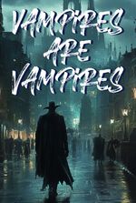 vampire are vampire.