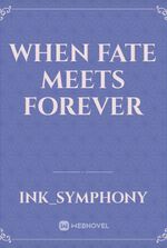 When Fate Meets Forever