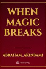 When magic breaks