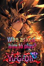 Who asked him to play Yu-Gi-Oh!
