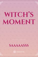 Witch’s moment