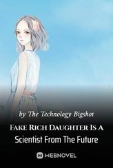 Fake Rich Daughter Is A Scientist From The Future