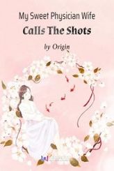 My Sweet Physician Wife Calls The Shots