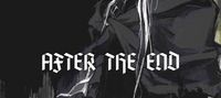 AFTER THE END