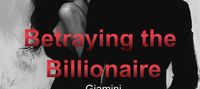 Betraying the Billionaire